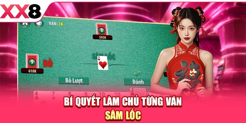 Bí quyết làm chủ từng ván Sâm Lốc