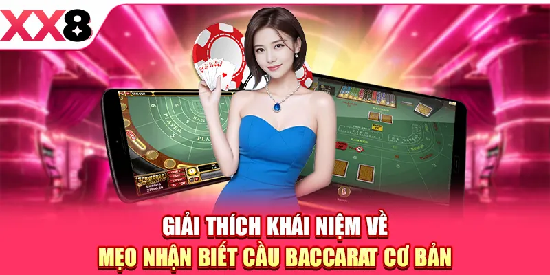 Giải thích khái niệm về mẹo nhận biết cầu Baccarat cơ bản