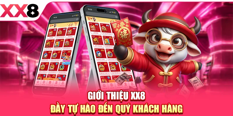 Giới thiệu XX8 đầy tự hào đến quý khách hàng