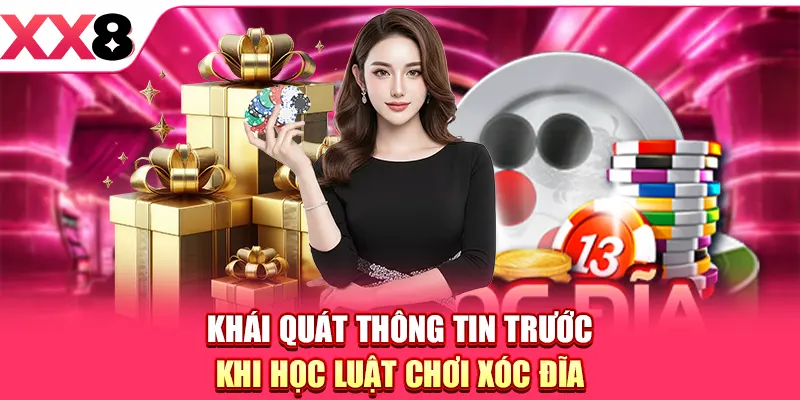 Khái quát thông tin trước khi học luật chơi Xóc Đĩa