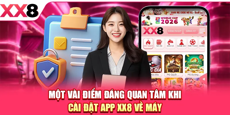 Một vài điểm đáng quan tâm khi cài đặt app XX8 về máy