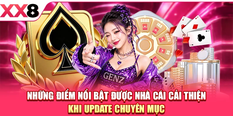 Những điểm nổi bật được nhà cái cải thiện khi update chuyên mục