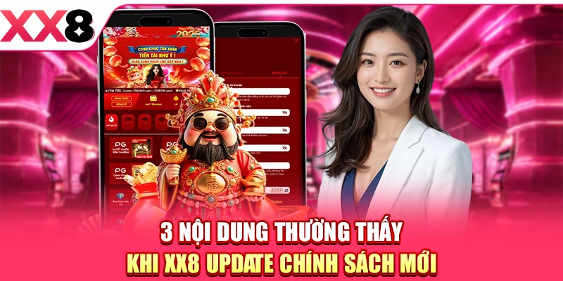 3 nội dung thường thấy khi XX8 update chính sách mới