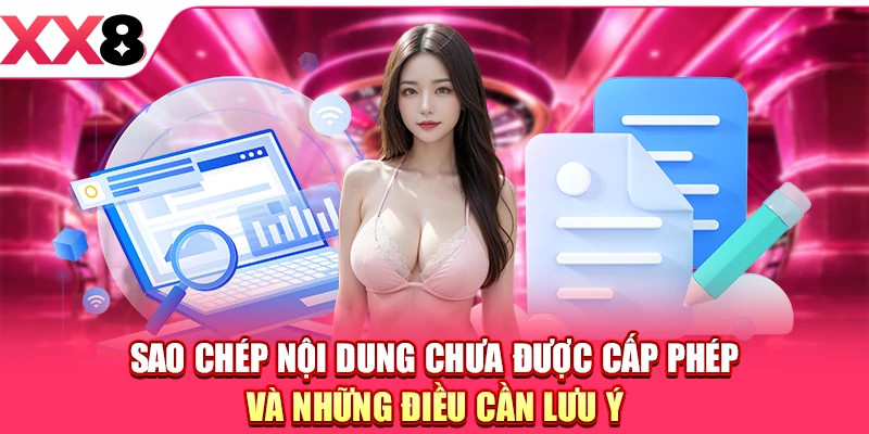 Sao chép nội dung chưa được cấp phép và những điều cần lưu ý